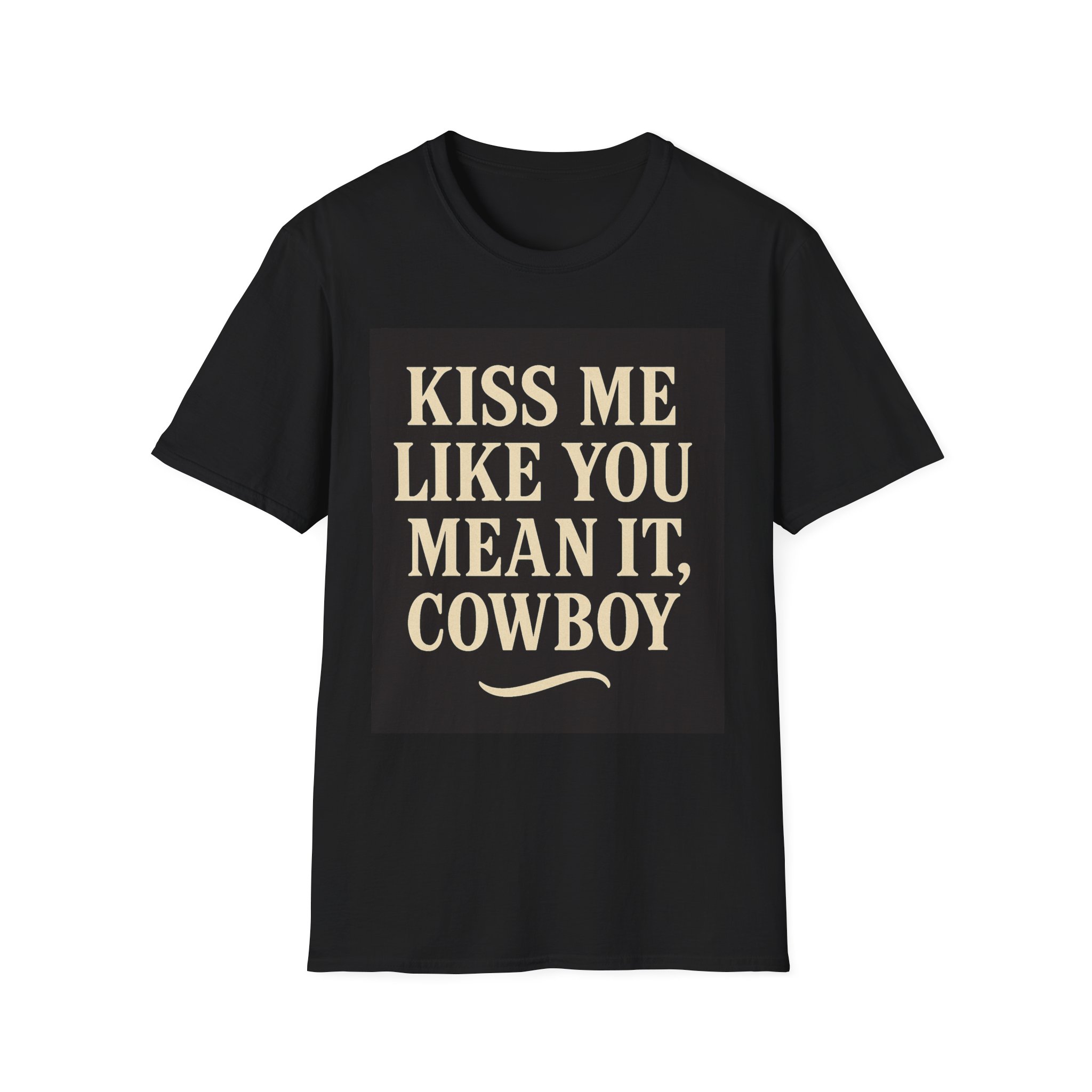 KISS ME LIKE YOU MEAN IT, COWBOY - Image 5